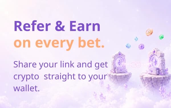 Refer & Earn on every bet — share your link, get crypto straight to your wallet