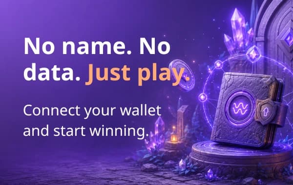 No name. No data. Just play. - connect your wallet and start winning